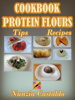 cover image of Cookbook Protein Flours Tips Recipes